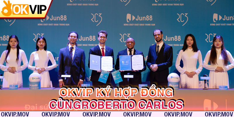 Bản hợp đồng tên tuổi được ký kết khi OKVIP Hợp Tác Cùng Roberto Carlos