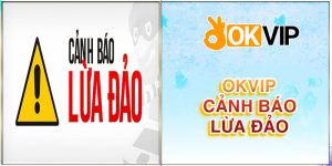 OKVIP cảnh báo lừa đảo